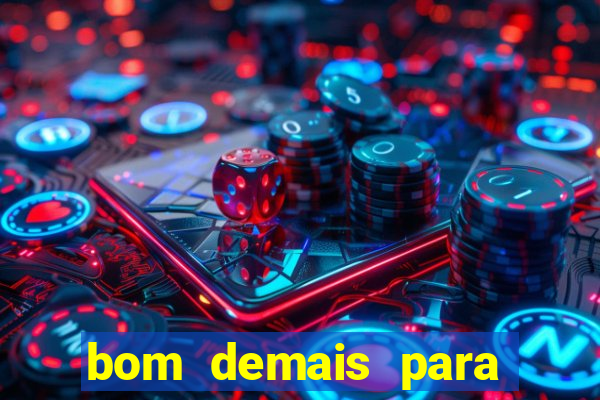 bom demais para ser ignorado pdf